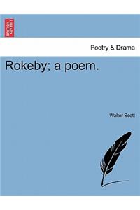 Rokeby; A Poem.