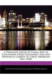 A Traveler's Guide to Family Fun in Cincinnati