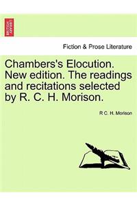 Chambers's Elocution. New edition. The readings and recitations selected by R. C. H. Morison.