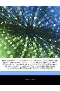 Articles on Finnish Women in Politics, Including: Tarja Halonen, Anneli J Tteenm KI, Satu Hassi, Heidi Hautala, Tanja Karpela, Suvi-Anne Siimes, Hertt