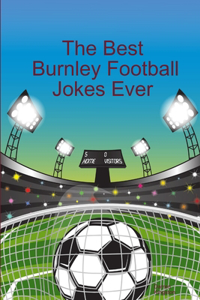 Best Burnley Football Jokes Ever