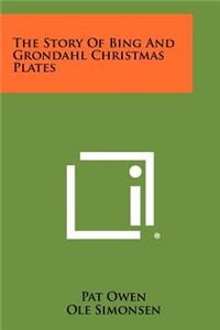 Story Of Bing And Grondahl Christmas Plates
