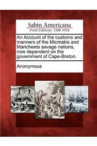 An Account of the Customs and Manners of the Micmakis and Maricheets Savage Nations, Now Dependent on the Government of Cape-Breton.