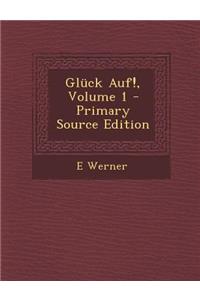 Gluck Auf!, Volume 1