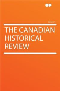 The Canadian Historical Review Volume 1