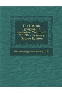 The National Geographic Magazine Volume V. 2 1890 - Primary Source Edition