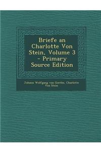 Briefe an Charlotte Von Stein, Volume 3