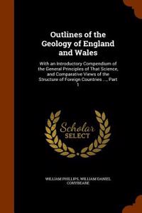 Outlines of the Geology of England and Wales