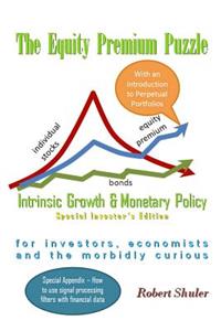 The Equity Premium Puzzle, Intrinsic Growth & Monetary Policy