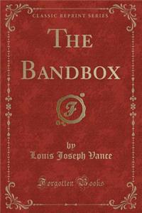 The Bandbox (Classic Reprint)