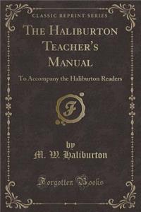 The Haliburton Teacher's Manual: To Accompany the Haliburton Readers (Classic Reprint)