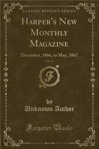 Harper's New Monthly Magazine, Vol. 34: December, 1866, to May, 1867 (Classic Reprint)