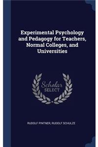 Experimental Psychology and Pedagogy for Teachers, Normal Colleges, and Universities