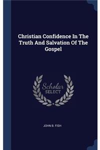 Christian Confidence In The Truth And Salvation Of The Gospel
