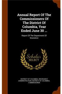 Annual Report of the Commissioners of the District of Columbia, Year Ended June 30 ...