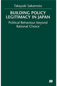 Building Policy Legitimacy in Japan
