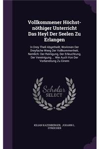 Vollkommener Höchst-nöthiger Unterricht Das Heyl Der Seelen Zu Erlangen