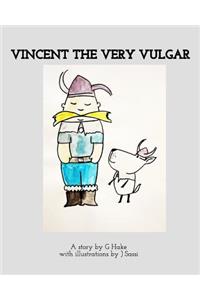 Vincent the Very Vulgar