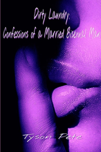 Dirty Laundry: Confessions of a Married Bisexual Man