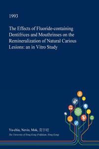 The Effects of Fluoride-Containing Dentifrices and Mouthrinses on the Remineralization of Natural Carious Lesions