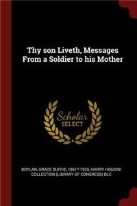 Thy Son Liveth, Messages from a Soldier to His Mother