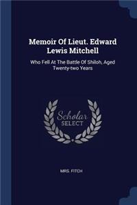 Memoir Of Lieut. Edward Lewis Mitchell