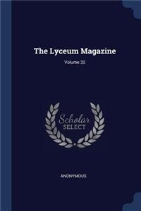 The Lyceum Magazine; Volume 32