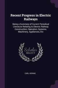 Recent Progress in Electric Railways