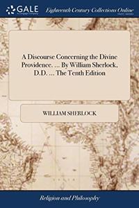 A DISCOURSE CONCERNING THE DIVINE PROVID