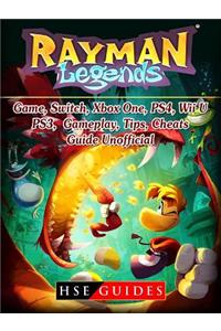 Rayman Legends Game, Switch, Xbox One, Ps4, Wii U, Ps3, Gameplay, Tips, Cheats, Guide Unofficial