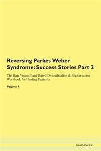 Reversing Parkes Weber Syndrome