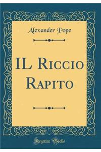 Il Riccio Rapito (Classic Reprint)