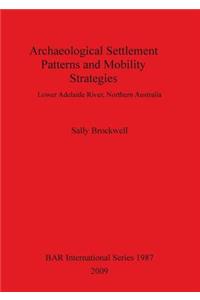 Archaeological Settlement Patterns and Mobility Strategies