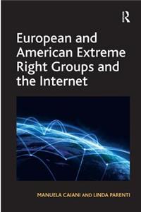 European and American Extreme Right Groups and the Internet