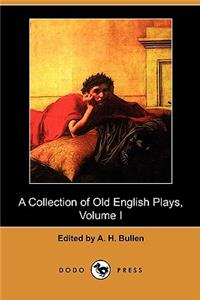A Collection of Old English Plays, Volume I (Dodo Press)