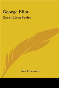 George Eliot: Great Lives Series