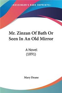 Mr. Zinzan Of Bath Or Seen In An Old Mirror
