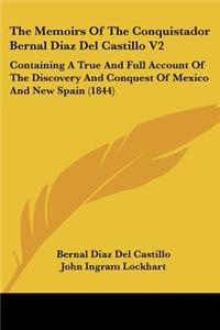 Memoirs Of The Conquistador Bernal Diaz Del Castillo V2