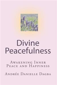 Divine Peacefulness: Awakening Inner Peace and Happiness