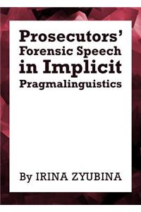 Prosecutors’ Forensic Speech in Implicit Pragmalinguistics