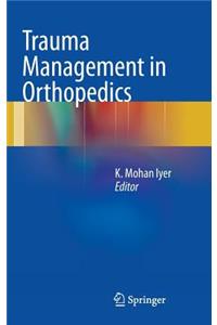 Trauma Management in Orthopedics