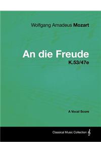 Wolfgang Amadeus Mozart - An Die Freude - K.53/47e - A Vocal Score