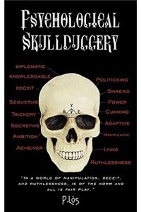 Psychological Skullduggery