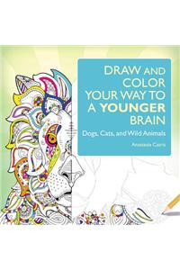 Draw and Color Your Way to a Younger Brain: Dogs, Cats, and Wild Animals