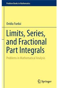 Limits, Series, and Fractional Part Integrals