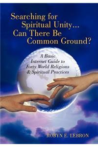 Searching for Spiritual Unity...Can There Be Common Ground?