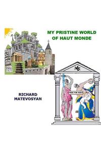 My Pristine World of Haut Monde