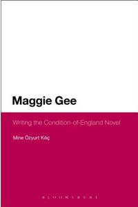 Maggie Gee: Writing the Condition-Of-England Novel