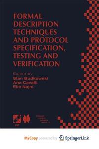 Formal Description Techniques and Protocol Specification, Testing and Verification