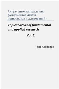 Topical Areas of Fundamental and Applied Research. Vol.2